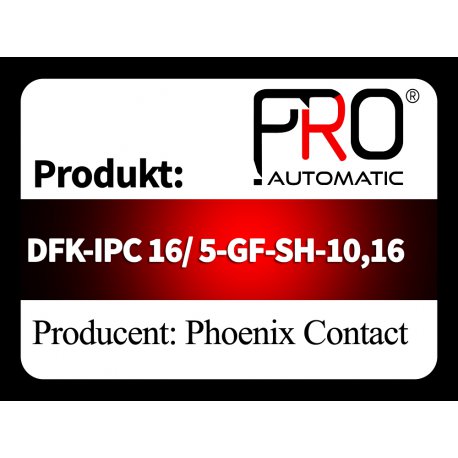 DFK-IPC 16/ 5-GF-SH-10,16